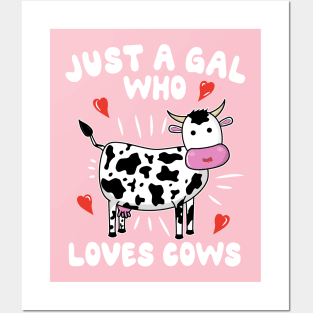 Just A Gal Who Loves Cows Posters and Art